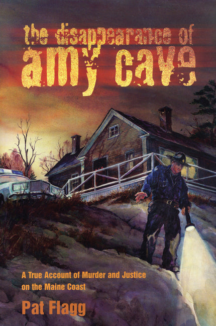 Disappearance of Amy Cave: A True Account of Murder and Justice in Maine