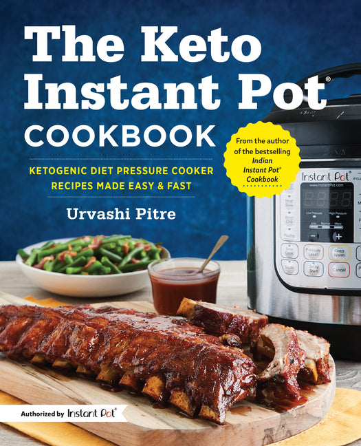 Keto Instant Pot Cookbook: Ketogenic Diet Pressure Cooker Recipes Made Easy and Fast