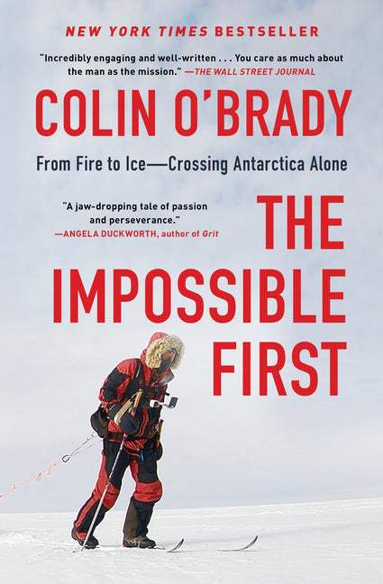 Impossible First: From Fire to Ice--Crossing Antarctica Alone