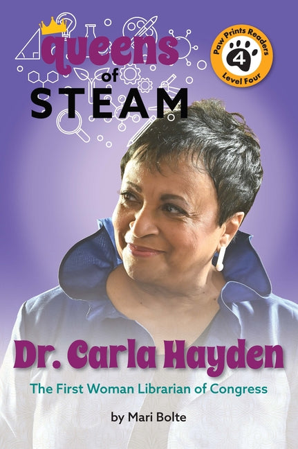 Dr. Carla Hayden: The First Woman Librarian of Congress (Queens Of STEAM, 3)