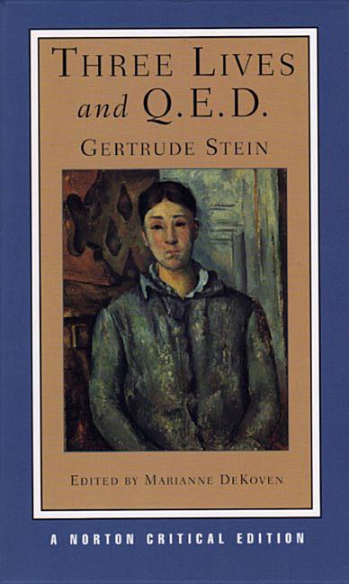 Three Lives and Q.E.D.: A Norton Critical Edition