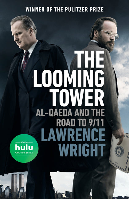 Looming Tower (Movie Tie-In): Al-Qaeda and the Road to 9/11