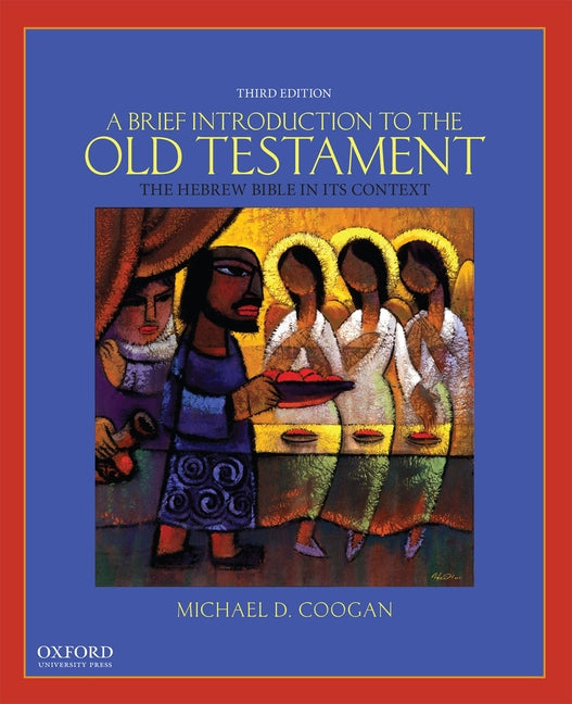 Brief Introduction to the Old Testament: The Hebrew Bible in Its Context