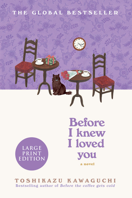 Before I Knew I Loved You: A Cozy Magical Realism Novel of Time Travel, Love, and Memory, Set in a Fabled Tokyo Café (Original)
