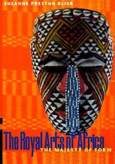 Royal Arts of Africa: The Majesty of Form (Perspectives), the (Trade Version) (Revised)