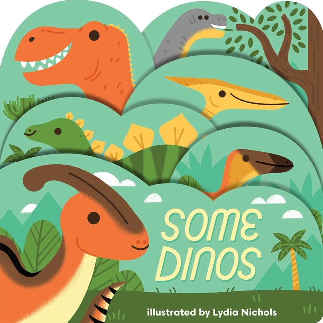 Some Dinos: A Lush Multi-Layered Die Cut Reveal Celebrating Dinosaurs