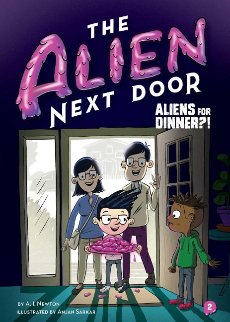 Alien Next Door 2: Aliens for Dinner?!