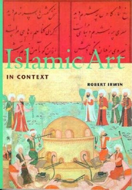 Islamic Art in Context (Perspectives) (Trade Version)