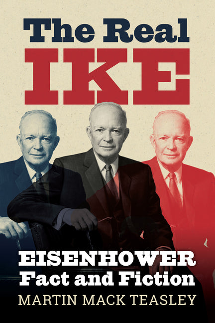 Real Ike: Eisenhower Fact and Fiction