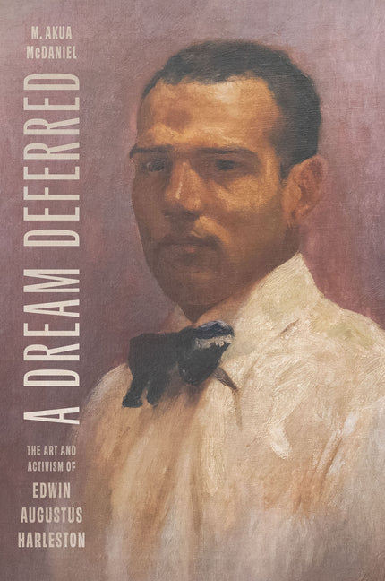 Dream Deferred: The Art and Activism of Edwin Augustus Harleston