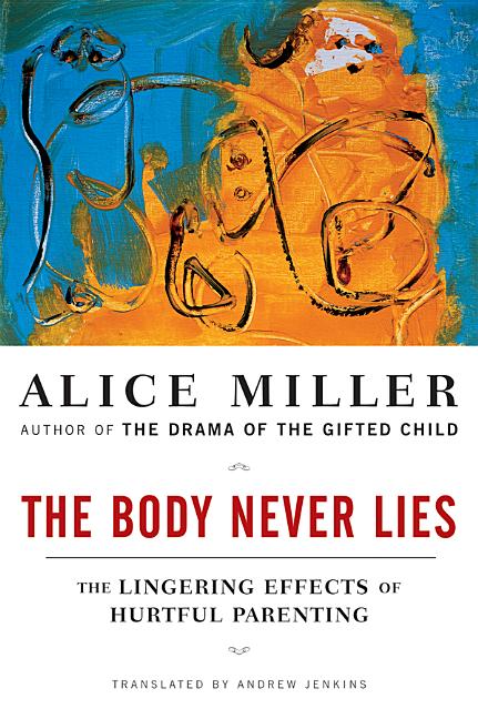 Body Never Lies: The Lingering Effects of Hurtful Parenting