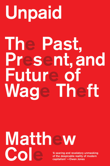 Unpaid: The Past, Present and Future of Wage Theft