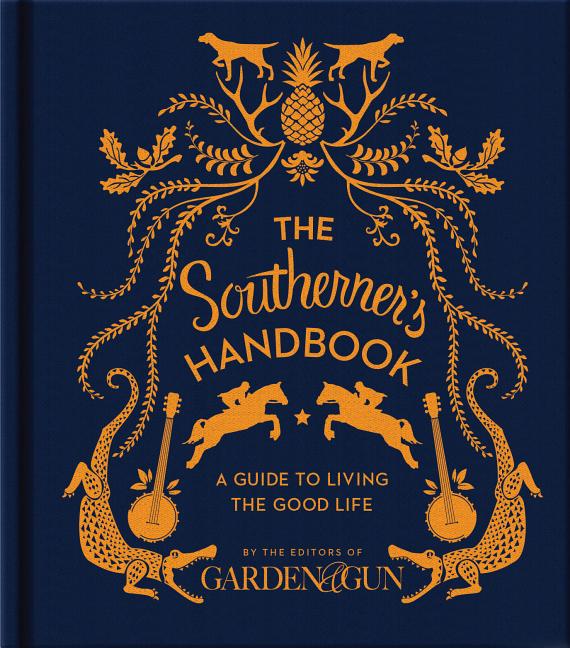 Southerner's Handbook: A Guide to Living the Good Life