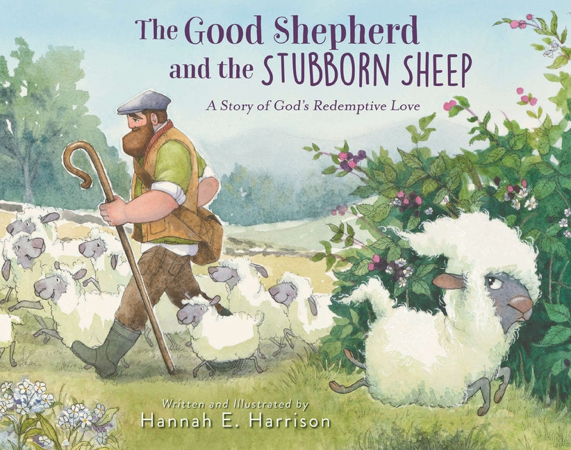 Good Shepherd and the Stubborn Sheep: A Story of God's Redemptive Love