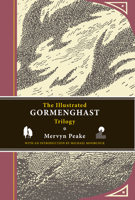 Illustrated Gormenghast Trilogy: Titus Groan, Gormenghast, and Titus Alone
