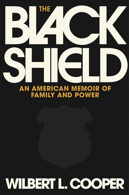 Black Shield: An American Memoir of Family and Power