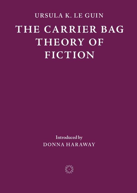 Carrier Bag Theory of Fiction