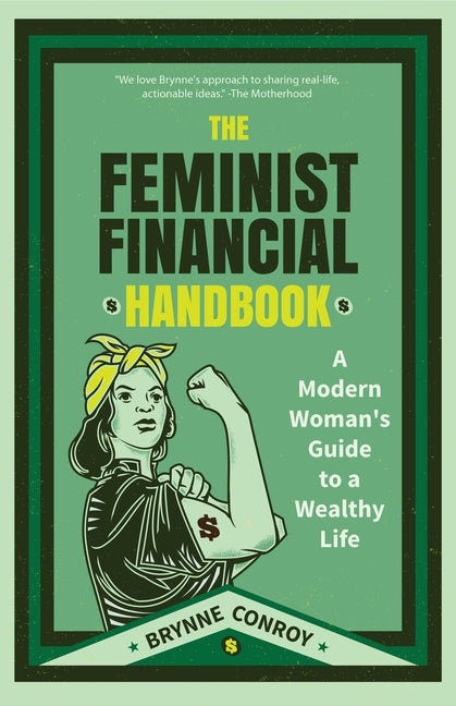 Feminist Financial Handbook: A Modern Woman's Guide to a Wealthy Life (Feminism Book, for Readers of Hood Feminism or the Financial Diet)