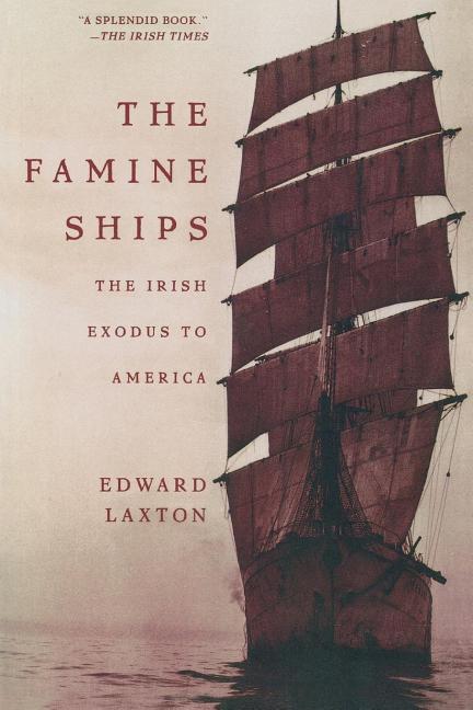 Famine Ships: The Irish Exodus to America