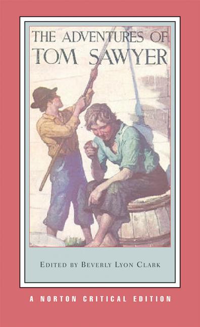 Adventures of Tom Sawyer: A Norton Critical Edition
