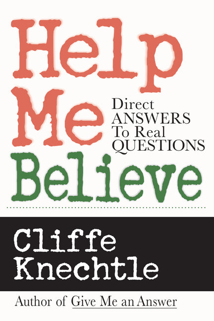 Help Me Believe: Direct Answers to Real Questions (Special)