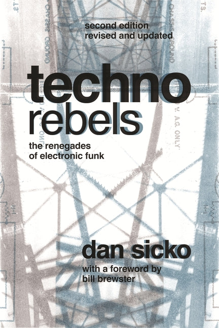 Techno Rebels: The Renegades of Electronic Funk (Painted Turtle Press)