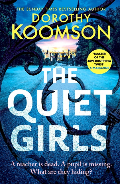 Quiet Girls: Will Their Secrets Stay Buried? a Gripping and Twisty New Thriller from the Queen of the Big Reveal