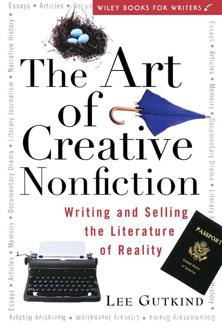 Art of Creative Nonfiction: Writing and Selling the Literature of Reality