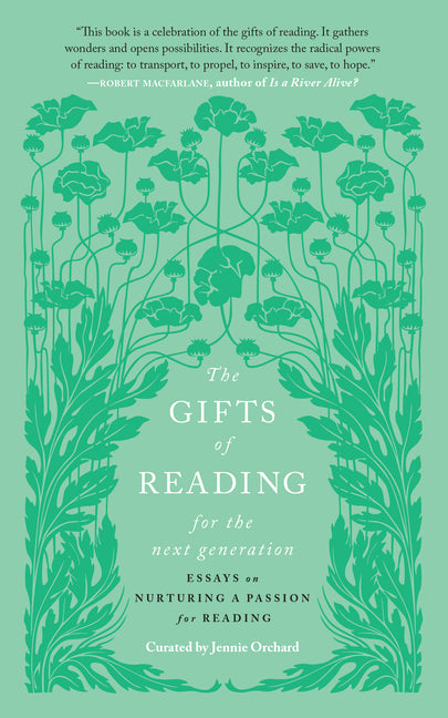 Gifts of Reading for the Next Generation: Essays on Nurturing a Passion for Reading