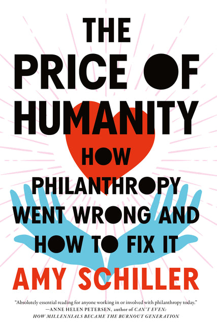 Price of Humanity: How Philanthropy Went Wrong--And How to Fix It