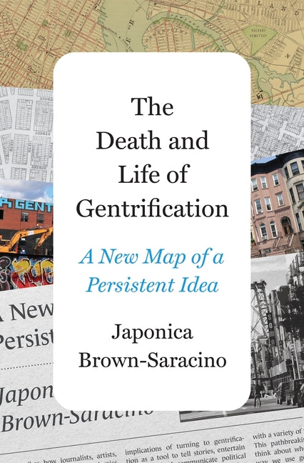 Death and Life of Gentrification: A New Map of a Persistent Idea