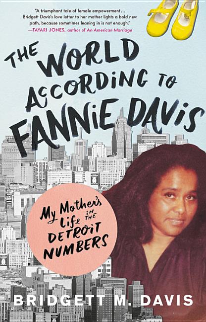 World According to Fannie Davis: My Mother's Life in the Detroit Numbers