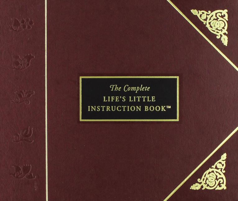 Complete Life's Little Instruction Book: 1,500 Practical Tips for Happiness