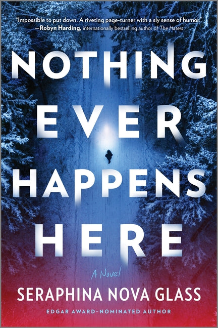 Nothing Ever Happens Here: A Thriller (Original)