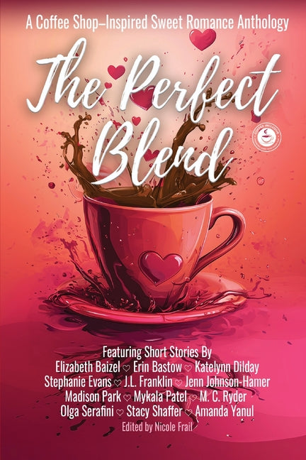 Perfect Blend: A Coffee Shop-Inspired Sweet Romance Anthology