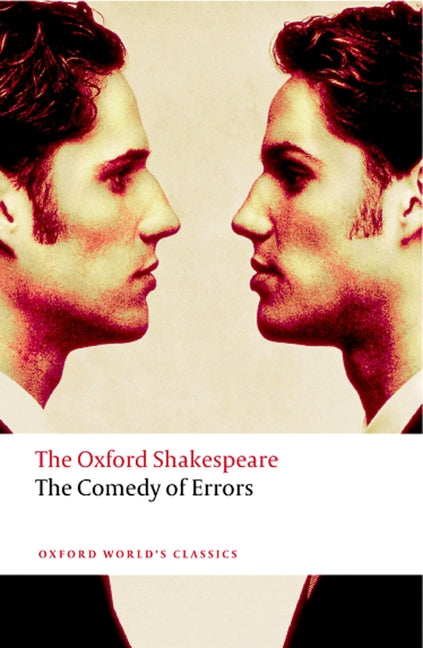 Comedy of Errors: The Oxford Shakespearethe Comedy of Errors