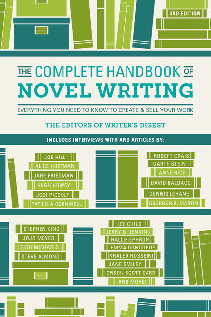 Complete Handbook of Novel Writing: Everything You Need to Know to Create & Sell Your Work