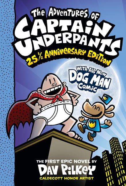 Adventures of Captain Underpants (Now with a Dog Man Comic!): 25 1/2 Anniversary Edition (Color)
