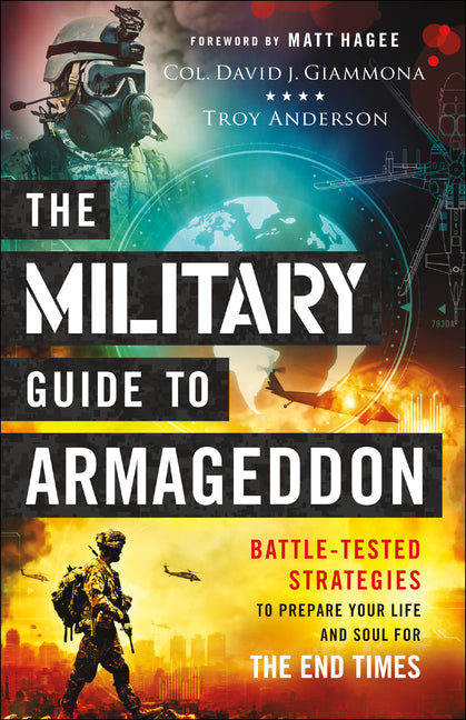 Military Guide to Armageddon: Battle-Tested Strategies to Prepare Your Life and Soul for the End Times
