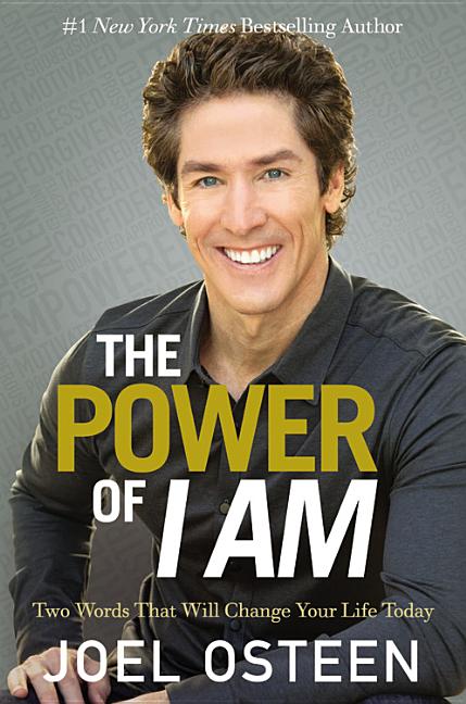Power of I Am: Two Words That Will Change Your Life Today