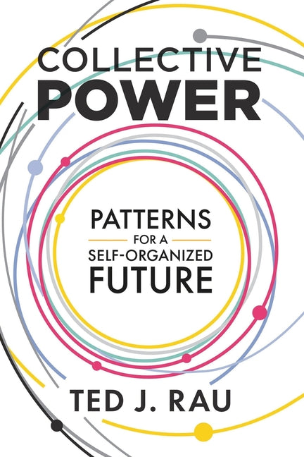 Collective Power: Patterns for a Self-Organized Future