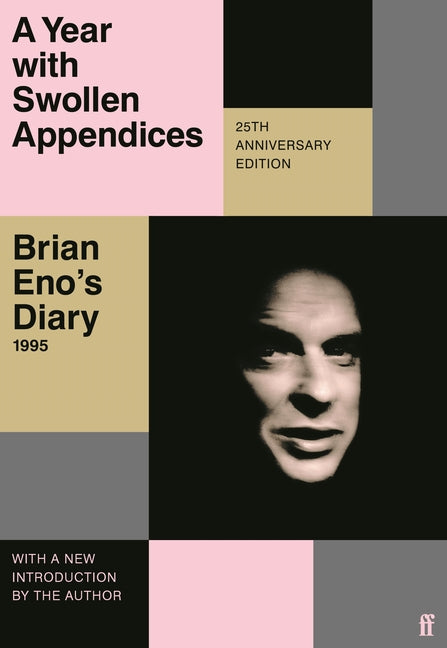 Year with Swollen Appendices: Brian Eno's Diary