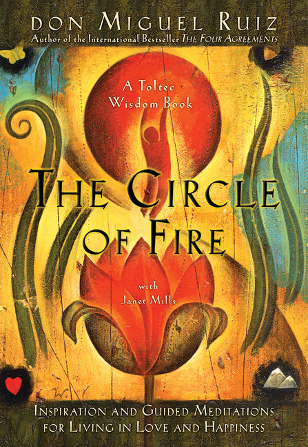 Circle of Fire: Inspiration and Guided Meditations for Living in Love and Happiness (Creator)