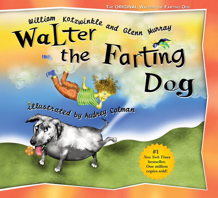 Walter the Farting Dog: A Triumphant Toot and Timeless Tale That's Touched Hearts for Decades--A Laugh- Out-Loud Funny Picture Book (Anniversary)