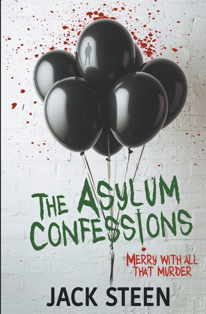 Asylum Confessions: Merry with all that Murder