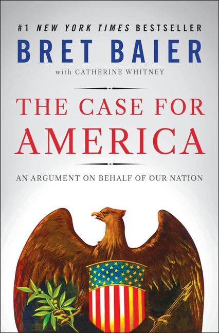 Case for America: An Argument on Behalf of Our Nation