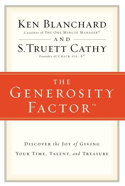 Generosity Factor: Discover the Joy of Giving Your Time, Talent, and Treasure
