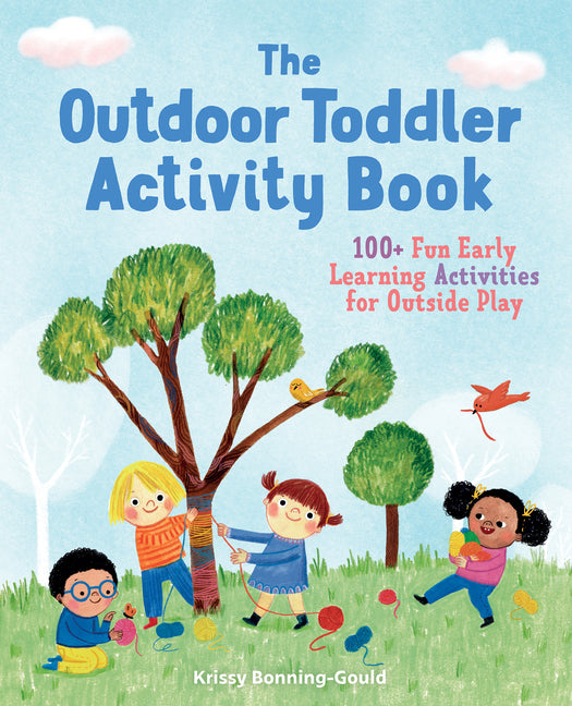 Outdoor Toddler Activity Book: 100+ Fun Early Learning Activities for Outside Play
