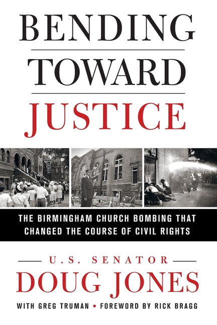 Bending Toward Justice: The Birmingham Church Bombing That Changed the Course of Civil Rights