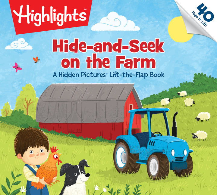 Hide-And-Seek on the Farm: Hide-And-Seek on the Farm: A Hidden Pictures Lift-The-Flap Book (Highlights Lift-The-Flap Books) Animal Farm Kids Book for